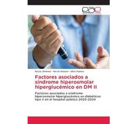Factores asociados a síndrome hiperosmolar hiperglucémico en DM II: Factores asociados a síndrome hiperosmolar hiperglucémico en diabéticos tipo II en el hospital público 2023-2024