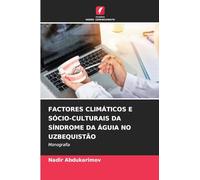 FACTORES CLIMÁTICOS E SÓCIO-CULTURAIS DA SÍNDROME DA ÁGUIA NO UZBEQUISTÃO: Monografia