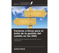 Factores críticos para el éxito de la gestión del cambio en las ONG: Modelo estándar de gestión del cambio en una organización