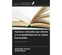Factores culturales que afectan a la aceptabilidad de los robots humanoides: México contra Tailandia