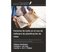 Factores de éxito en el uso de software de planificación de rutas: Factores de éxito en el uso de software de roterización de transportistas que operan en Cacoal-Ro