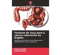 Factores de risco para o cancro colorrectal na Argélia: Identificação de factores de risco alimentares e ambientais para o cancro colorrectal