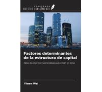 Factores determinantes de la estructura de capital: Datos de empresas neerlandesas que cotizan en bolsa