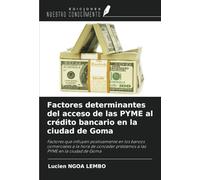 Factores determinantes del acceso de las PYME al crédito bancario en la ciudad de Goma: Factores que influyen positivamente en los bancos comerciales ... préstamos a las PYME en la ciudad de Goma