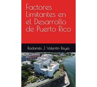 Factores Limitantes en el Desarrollo de Puerto Rico: 5