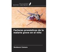 Factores pronósticos de la malaria grave en el niño