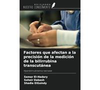 Factores que afectan a la precisión de la medición de la bilirrubina transcutánea: Hiperbilirrubinemia neonatal