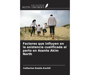Factores que influyen en la asistencia cualificada al parto en Asante Akim North