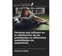 Factores que influyen en la satisfacción de los estudiantes en diferentes modalidades de impartición