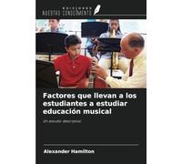 Factores que llevan a los estudiantes a estudiar educación musical: Un estudio descriptivo
