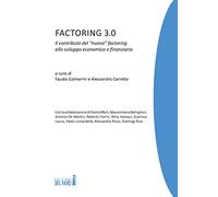 Factoring 3.0. Il contributo del «nuovo» factoring allo sviluppo economico e finanziario