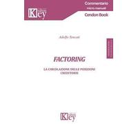 Factoring. La circolazione delle posizioni creditorie. Con Contenuto digitale per accesso online