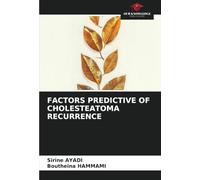 FACTORS PREDICTIVE OF CHOLESTEATOMA RECURRENCE
