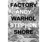 Factory Andy Warhol. Ediz. italiana - Shore Stephen, Tillman Lynne