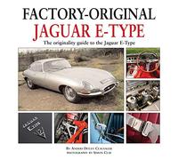 Factory-Original Jaguar E-Type: The Originality Guide to the Jaguar E-Type