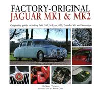 Factory-Original Jaguar Mk1 & Mk2: Originality guide including 240, 340, S-Type, 420, Daimler V8 and Sovereign