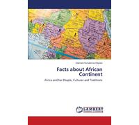 FACTS ABOUT AFRICAN CONTINENT - CLEMENT KURU OKPORA - Lambert, 2021