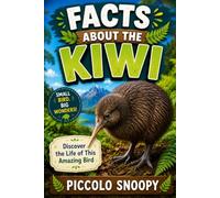 Facts About the Kiwi: Discover the Life of This Amazing Bird