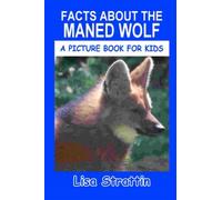 Facts About the Maned Wolf