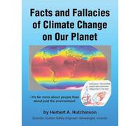 Facts and Fallacies of Climate Change on Our Planet