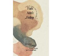 Facts Aren't Feelings: Get Your Sh*t Together