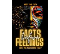 Facts Before Feelings: Navigating Truth in a World of Emotions