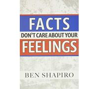 Facts Don't Care about Your Feelings