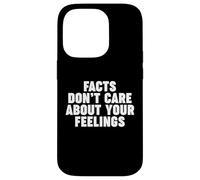 Facts Don't Care About Your Feelings Custodia per iPhone 14 Pro