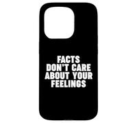 Facts Don't Care About Your Feelings Custodia per iPhone 15 Pro
