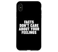 Facts Don't Care About Your Feelings Custodia per iPhone XS Max
