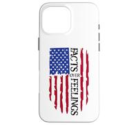 Facts Over Feelings Flag Sign USA God Family Country Freedom Custodia per iPhone 16 Pro Max