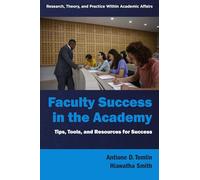Faculty Success in the Academy: Tips, Tools and Resources for Success