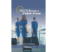 Facundo Confort How to become a Cabin Crew. The flight attendant boo (Tascabile)