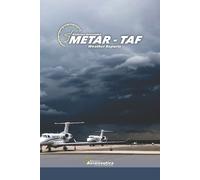 Facundo Confort METAR TAF Weather Reports. Aviation weather. Pilot h (Tascabile)