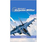 Facundo Conforti Historia de la aviación militar. Aviones de combate (Tascabile)
