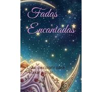 Fadas Encantadas: Livro de colorir para relaxar e criar