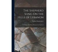 Faddoul Moghabghab The Shepherd Song On the Hills of Lebanon (Tascabile)