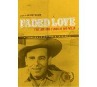 Faded Love - Life And Times Of Bob Wills (0)
