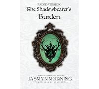 (FADED VERSION) The Shadowbearer's Burden: A Dark Fantasy Romance, Artifact 2