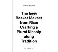 Fadhel Mourali The l̶a̶s̶t̶ b̶a̶s̶k̶e̶t̶ makers from Risa. (Tascabile)