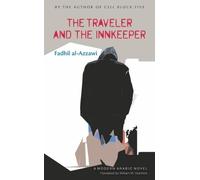 Fadhil al-Azzawi The Traveler and the Innkeeper (Copertina rigida)