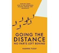 Fadhwa Yusuf Going The Distance No Parts Left Behind (Tascabile)