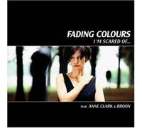 Fading Colours - I'M Scared of