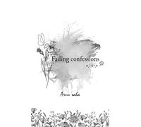 Fading Confessions :What my heart feels