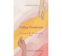 Fading Footprints A journey into the Quiet spaces of the Heart