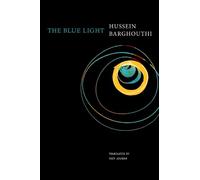 Fady Joudah Hussein Barghouthi The Blue Light (Copertina rigida) Arab List