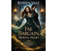 Fae Bargain, Mortal Heart: A Fantasy Romance of Impossible Choices and Dangerous Courts: 1