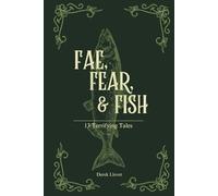 Fae, Fear, & Fish: 13 Terrifying Tales