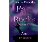 Fae on the Rocks: Unicorn Kisses: A Tipsy Fae Chronicles Novel