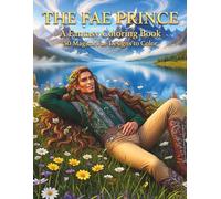 Fae Prince Coloring Book: Fantasy Romance Designs to Color Featuring Handsome Elven Men, Enchanted Realms, and Relaxing Scenes for Adults